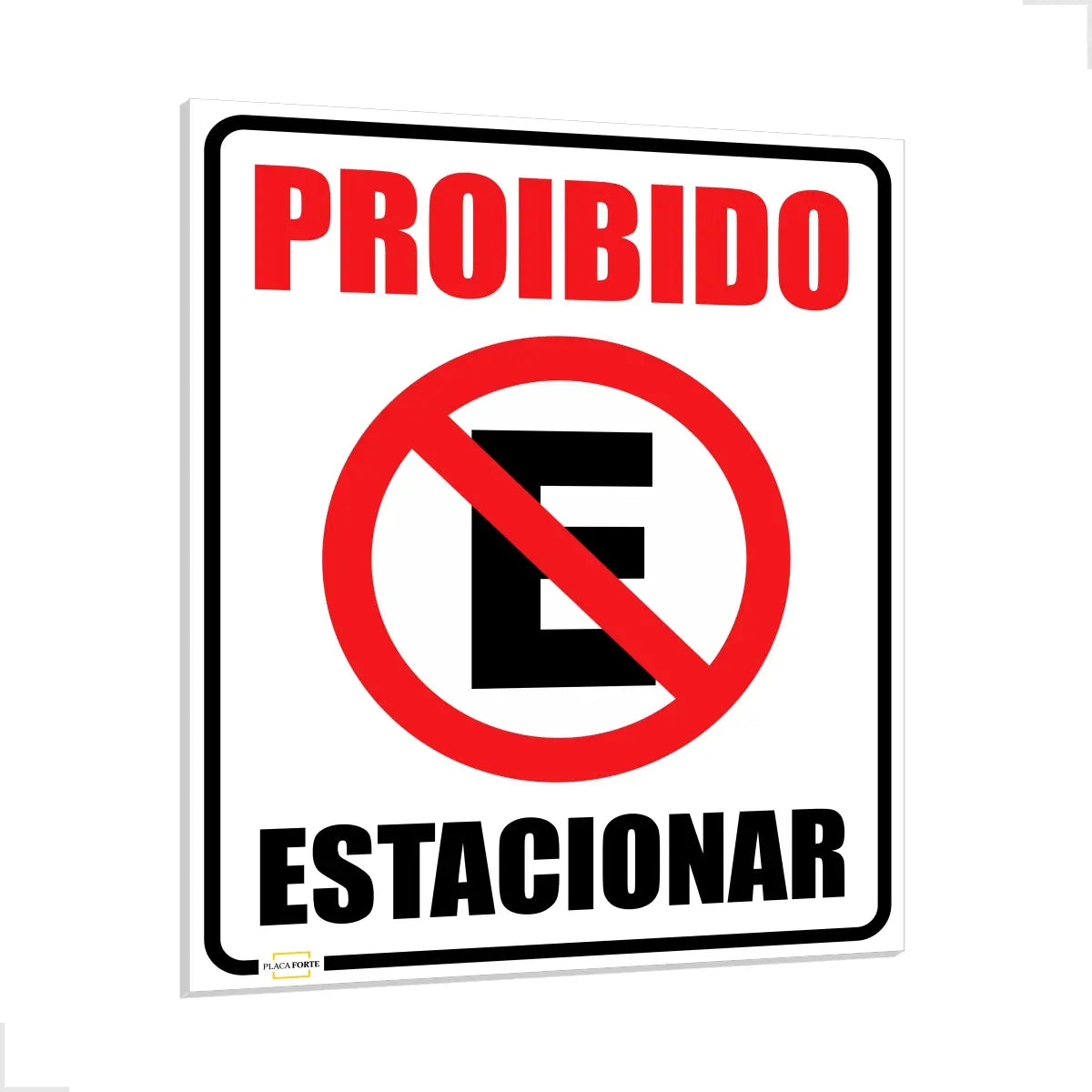 PLACA DE SINALIZAÇÃO – PROIBIDO ESTACIONAR