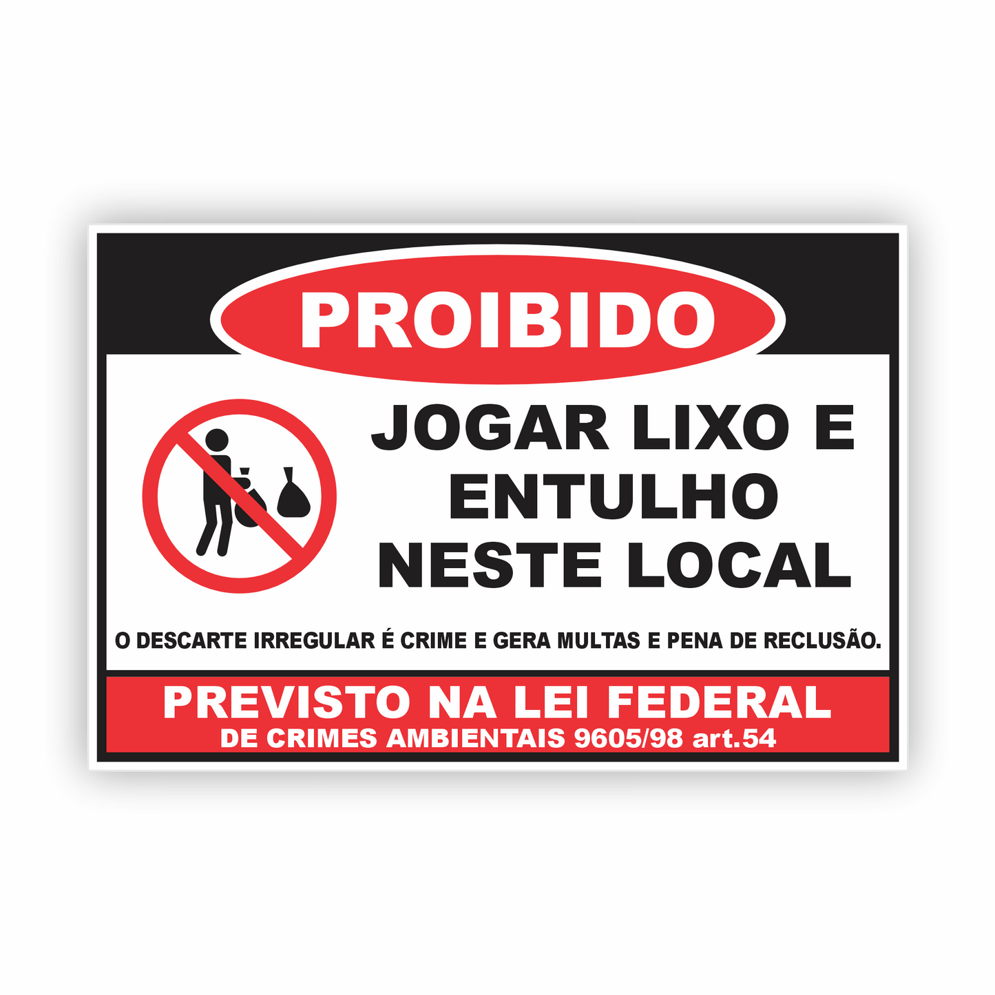 PROIBIDO JOGAR LIXO OU ENTULHO NESTE LOCAL