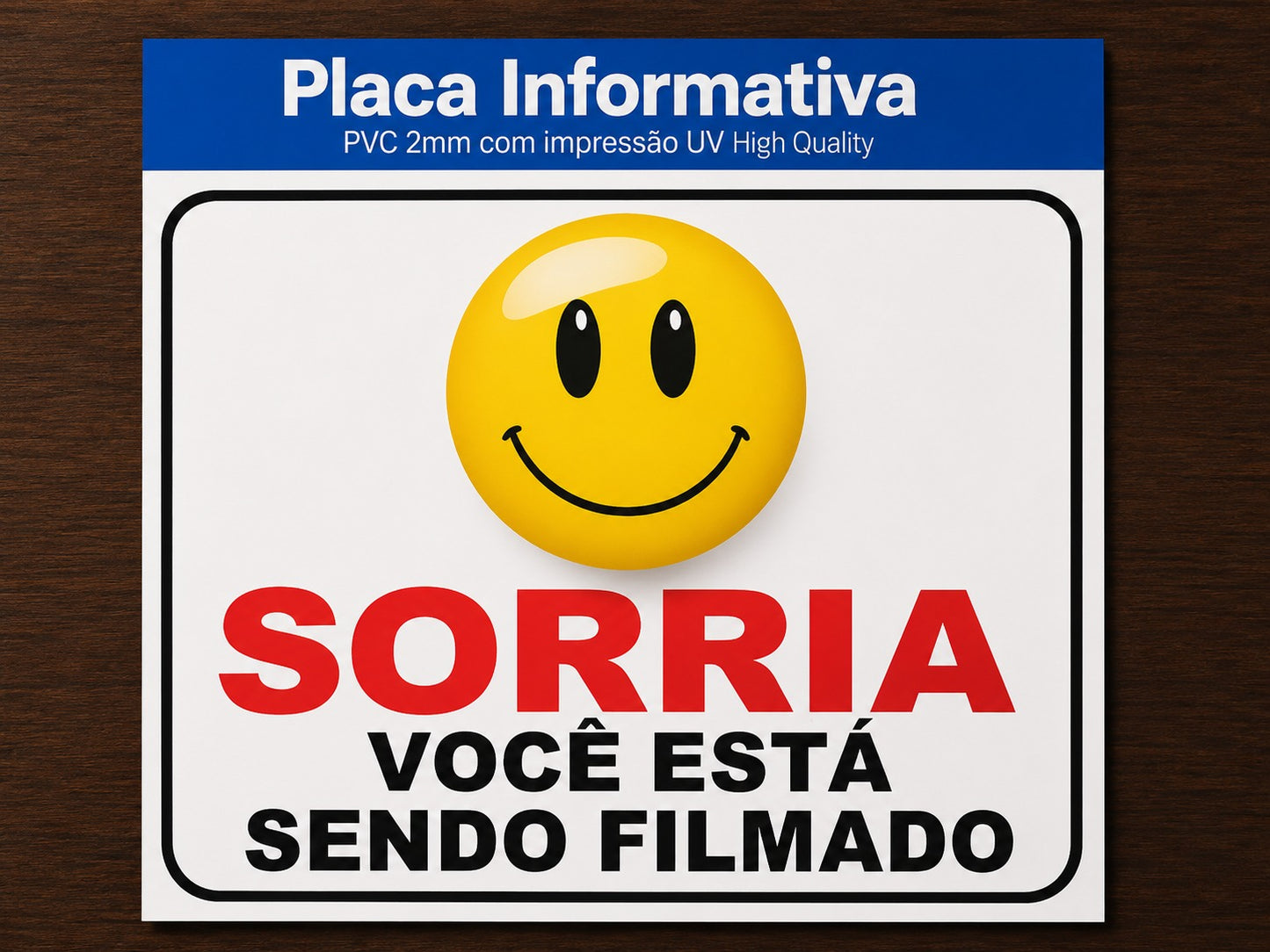PLACA DE SINALIZAÇÃO SORRIA VOCÊ ESTÁ SENDO FILMADO