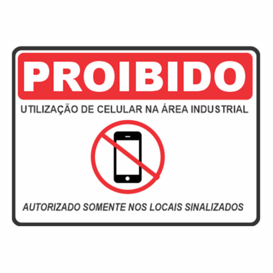 PLACA - PROIBIDO UTILIZAÇÃO DE CELULAR NA ÁREA INDUSTRIAL