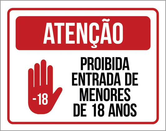 PLACA DE SINALIZAÇÃO - PROIBIDA A ENTRADA DE MENORES DE 18 ANOS