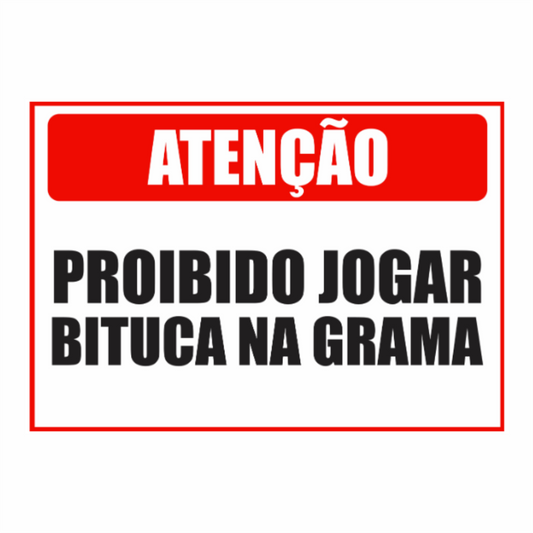 PLACA - PROIBIDO JOGAR BITUCA NO GRAMA