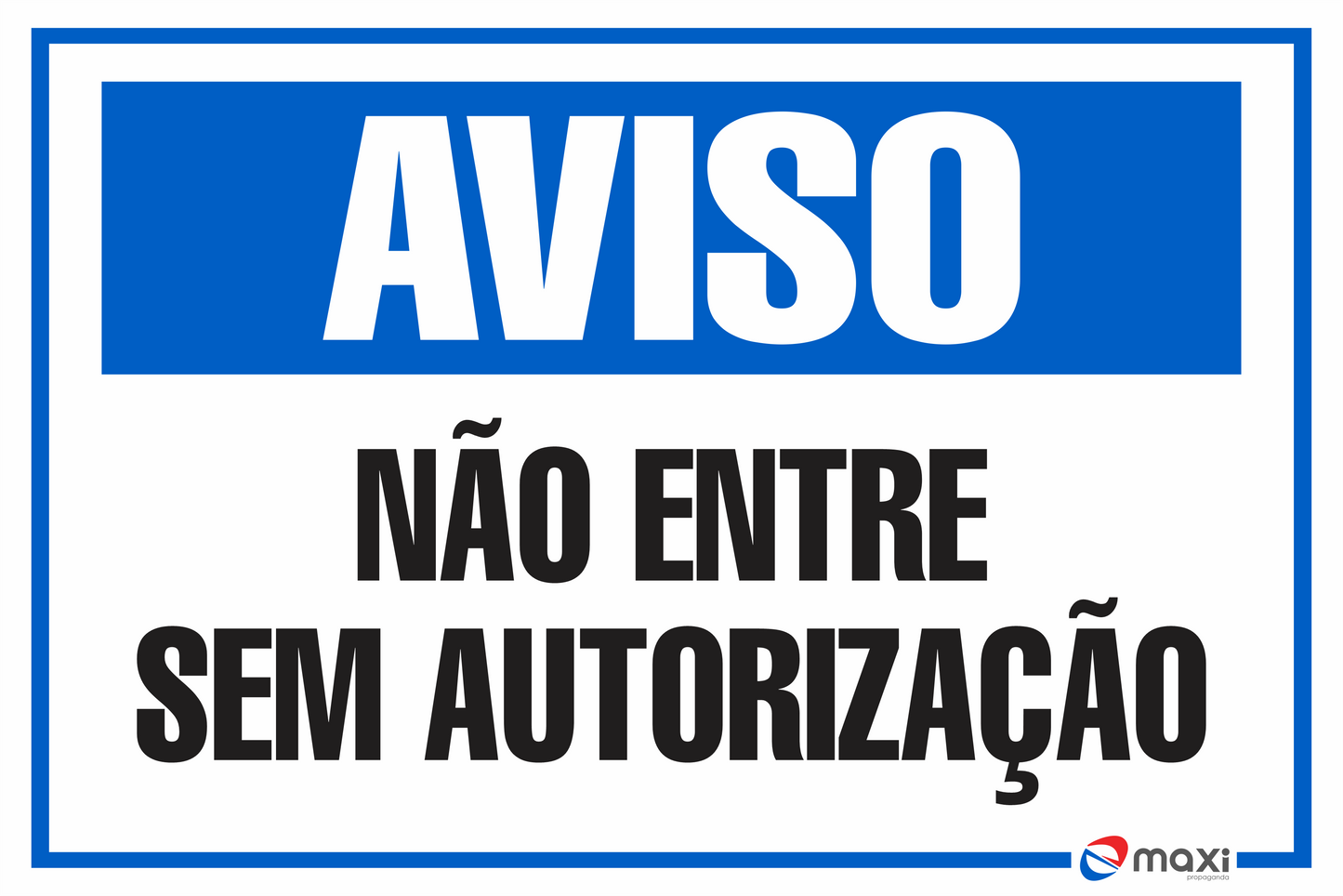 PLACA - NÃO ENTRE SEM AUTORIZAÇÃO