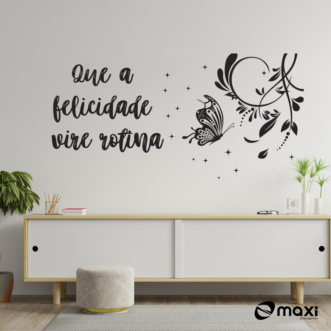 ADESIVO DECORATIVO PARA SALA - QUE A FELICIDADE VIRE ROTINA