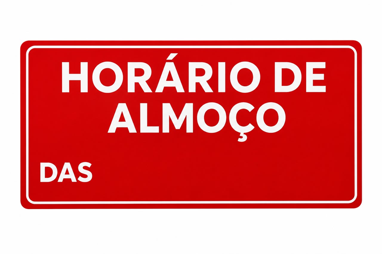 PLACA DE SINALIZAÇÃO HORÁRIO DE ALMOÇO